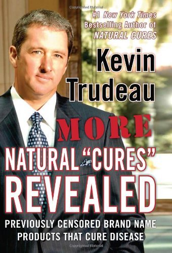 Cover of More Natural ''Cures'' Revealed: Previously Censored Brand Name Products That Cure Disease