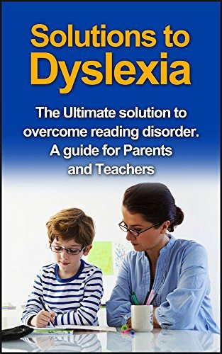 Dyslexia : Solutions to Dyslexia: The Ultimate solutions to overcome ...