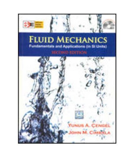 Fluid Mechanics Fundamentals & Applications Si Unit by Yunus A. Cengel ...