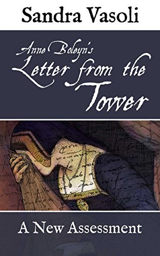 Anne Boleyn's Letter from the Tower: A New Assessment