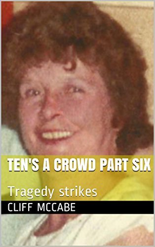 Ten's a crowd part six: Tragedy strikes