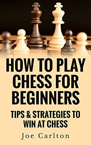 How To Play Chess For Beginners: Tips & Strategies To Win At Chess by ...