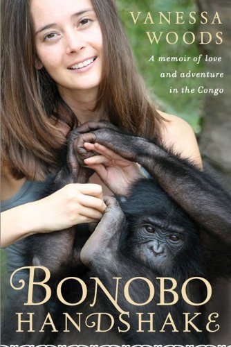 Cover of Bonobo Handshake: A Memoir of Love and Adventure in the Congo