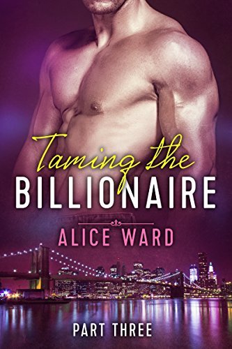Taming the Billionaire - Part 3 book cover