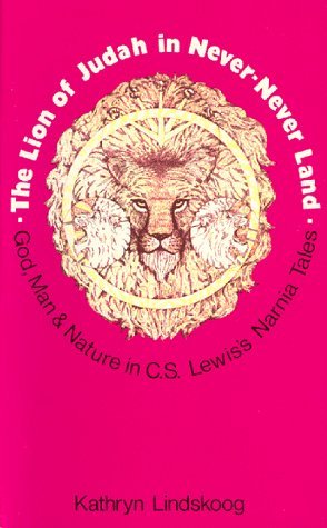 The Lion of Judah in Never-Never land: The Theology of C. S. Lewis Expressed in his Fantasies for Children