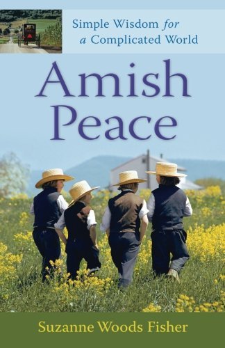 Amish Peace: Simple Wisdom for a Complicated World