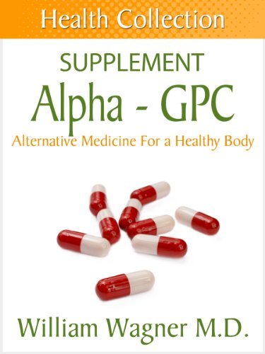 Gpc Books The Alpha-GPC Supplement: Alternative Medicine for a Healthy Body by ...