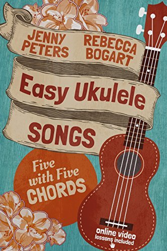 Easy Ukulele Songs: 5 with 5 Chords: Book + Online Video by Rebecca ...