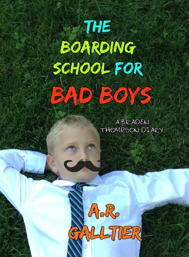 The Boarding School For Bad Boys A Braden Thompson Diary by A.R