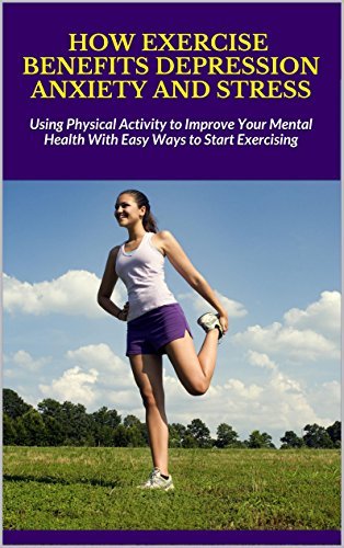 HOW EXERCISE BENEFITS DEPRESSION ANXIETY AND STRESS: Using Physical ...