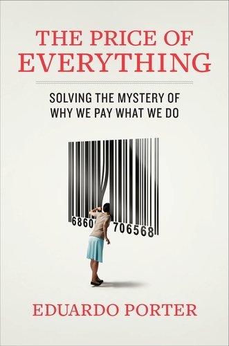 Cover of The Price of Everything: Solving the Mystery of Why We Pay What We Do