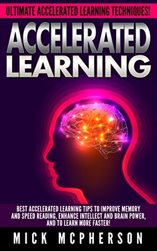Accelerated Learning: Ultimate Accelerated Learning Techniques! - Best ...
