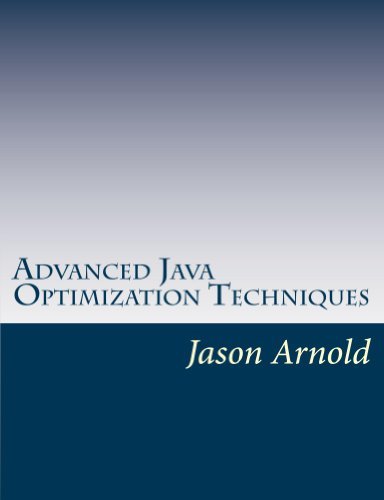 Advanced Java Optimization Techniques by Jason Arnold | Goodreads