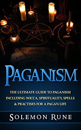 PAGANISM: The Ultimate Guide To Paganism Inlcuding Wicca, Spirituality ...