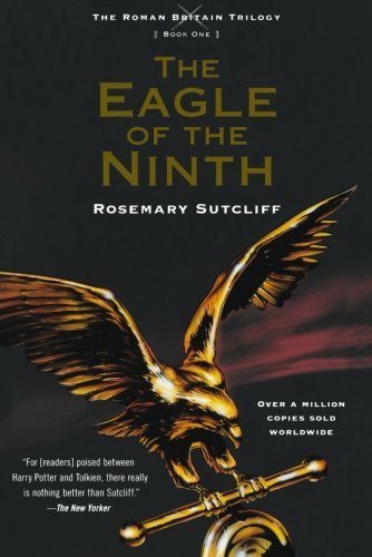 The Eagle of the Ninth (The Roman Britain Trilogy, #1)