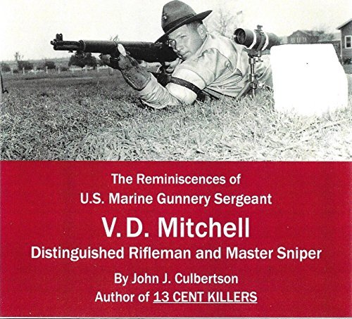 Master Sniper USMC: The reminiscines of USMC Gunnery Sergeant V.D. Mitchell