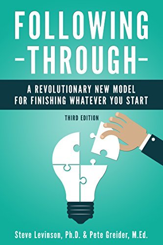 Following Through: A Revolutionary New Model for Finishing Whatever You ...