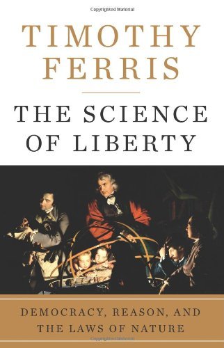 The Science of Liberty: Democracy, Reason and the Laws of Nature cover