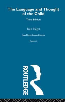 Language and Thought of the Child: 5 by Jean Piaget | Goodreads