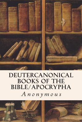 Deutercanonical Books of the Bible/Apocrypha by Anonymous | Goodreads