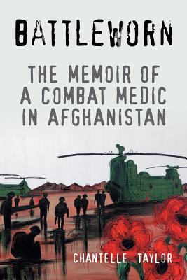 Battleworn: The Memoir of a Combat Medic in Afghanistan