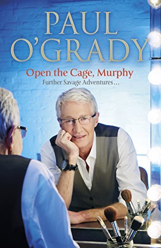 Open the Cage, Murphy!: Hilarious tales of the rise of Lily Savage
