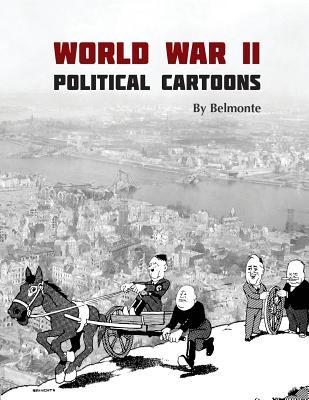 World War II Political Cartoons by Belmonte by De Anima Books | Goodreads
