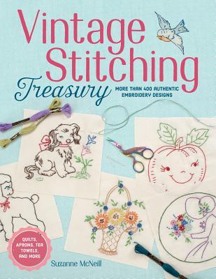 Classic Stitching Vintage Stitching Treasury: More Than 400 Authentic Embroidery Designs ...