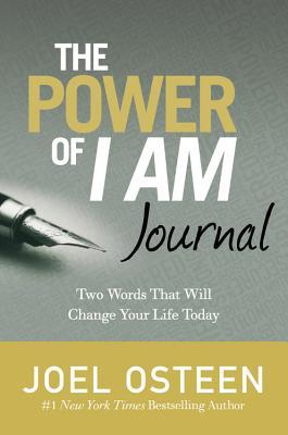 The Power of I Am Journal: Two Words That Will Change Your Life Today ...