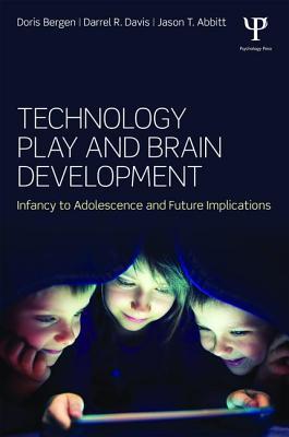 Technology Play and Brain Development by Doris Bergen | Goodreads