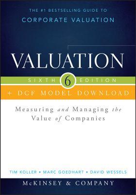 Valuation + DCF Model Download: Measuring and Managing the Value of ...
