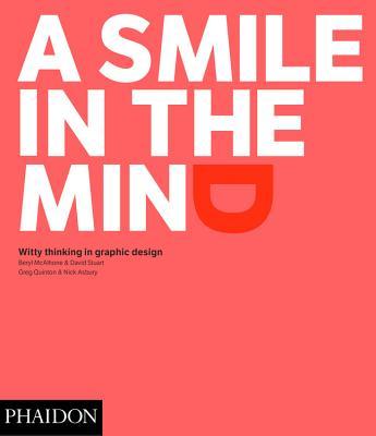 A Smile in the Mind: Witty Thinking in Graphic Design: Revised and Updated Edition