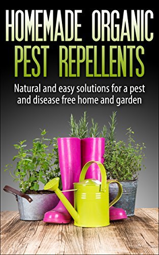 Homemade Organic Pest Repellents: Natural and Easy Solutions for a Pest ...