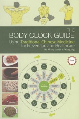 The body clock guide. Using Traditional Chinese Medicine for Prevention ...
