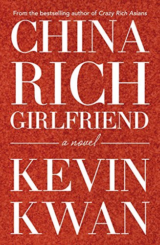 China Rich Girlfriend (Crazy Rich Asians #2)