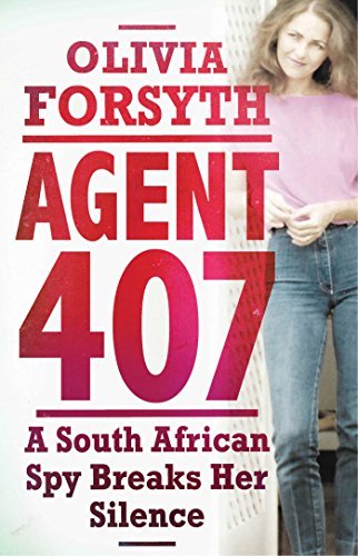 Agent 407: A South African Spy Breaks Her Silence