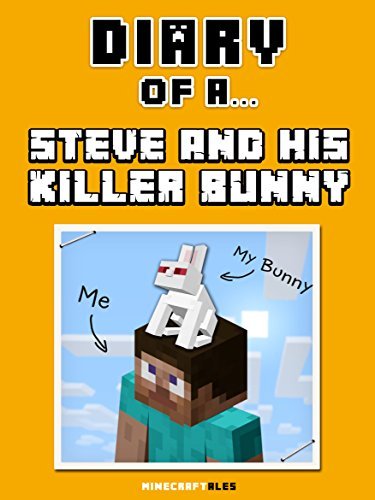 Diary of a Steve and his Killer Bunny [An Unofficial Minecraft Book]