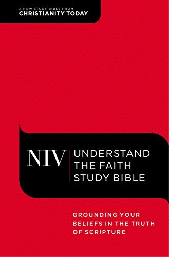 NIV, Understand the Faith Study Bible: Grounding Your Beliefs in the ...