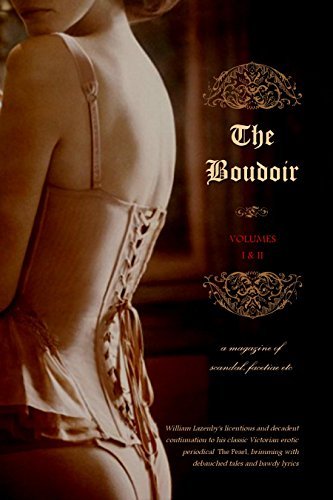 The Boudoir, Volumes 1 and 2: a magazine of scandal, facetiae etc
