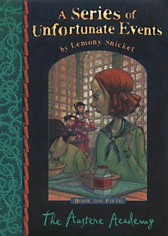 The Austere Academy (A Series of Unfortunate Events, #5)