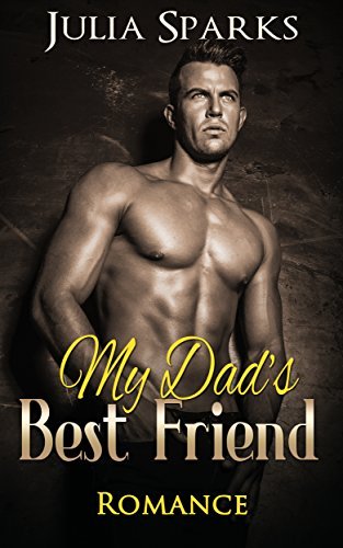 My Dad's Best Friend by Julia Sparks | Goodreads