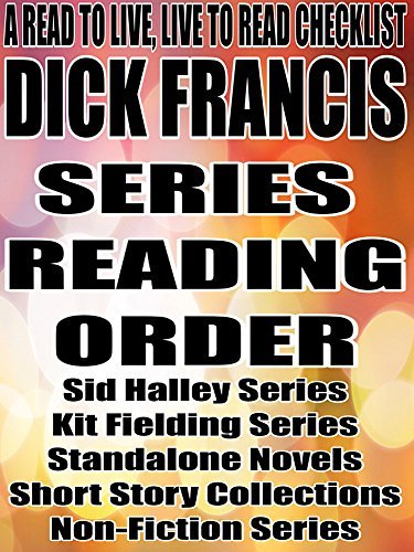Dick Francis: Series Reading Order: A Read to Live, Live to Read Checklist [Sid Halley Series, Kit Fielding Series]