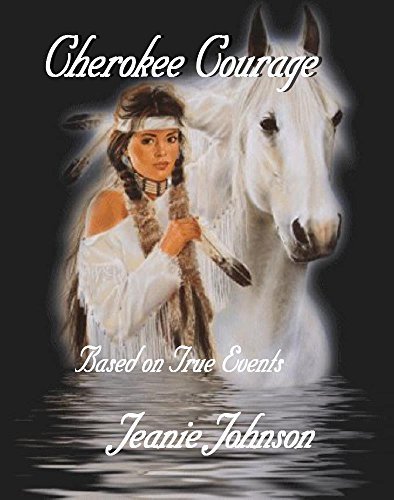Cherokee Courage: Based on True Events