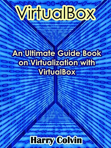 VIRTUALBOX: An Ultimate Guide Book on Virtualization with VirtualBox by ...