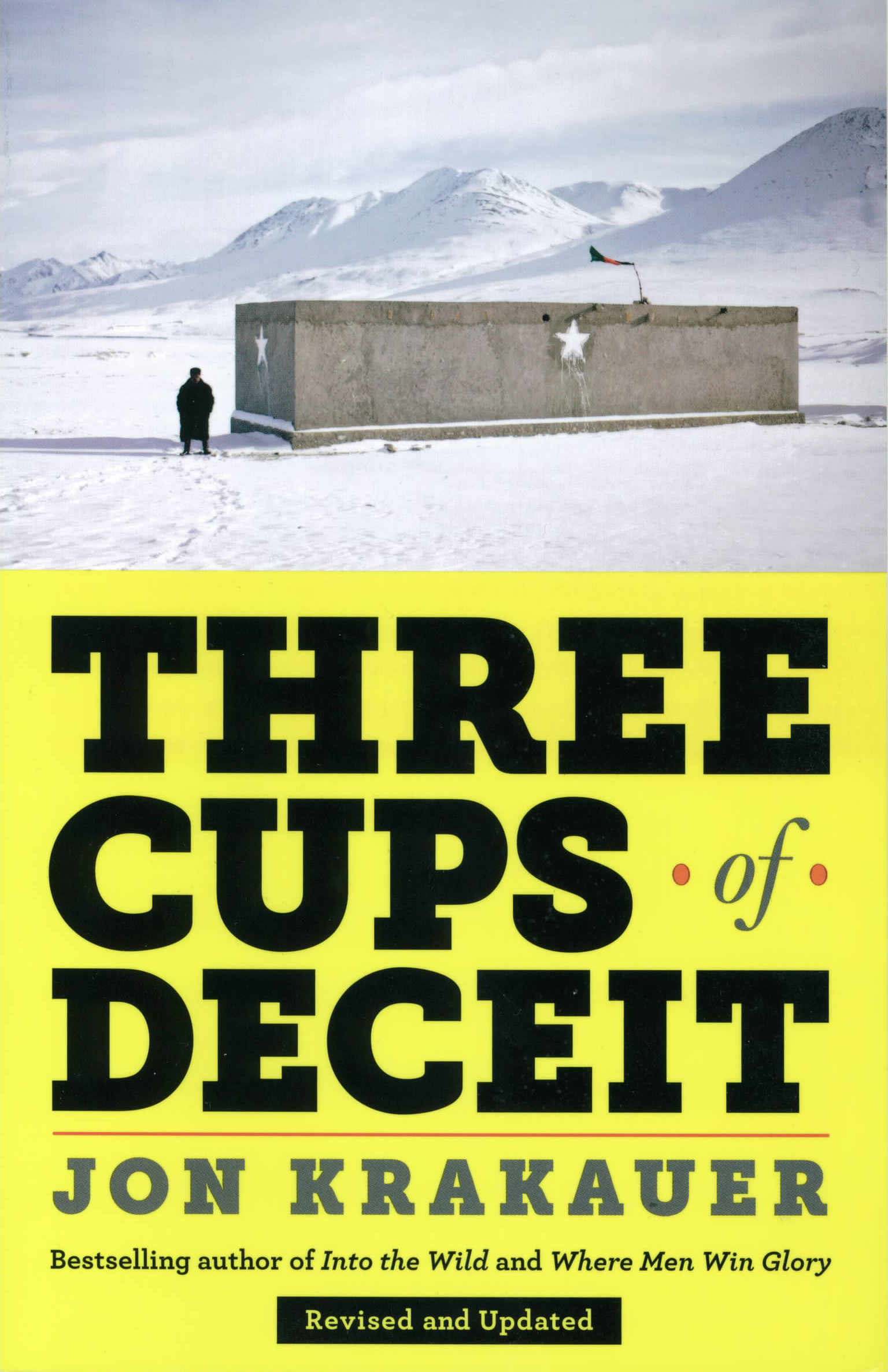 Three Cups of Deceit: How Greg Mortenson, Humanitarian Hero, Lost His Way