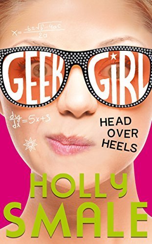 Head Over Heels (Geek Girl, #5)