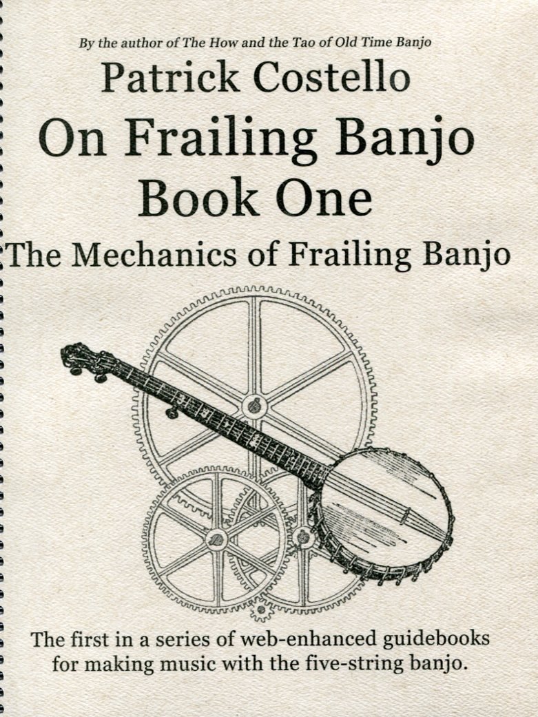 On Frailing Banjo, Book One The Mechanics of Frailing Banjo by Patrick Costello Goodreads