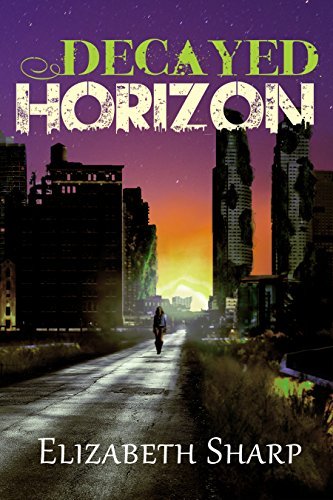 the dark horizon by liz harris Images High Quality... Decayed Horizon by Elizabeth Sharp | Goodreads