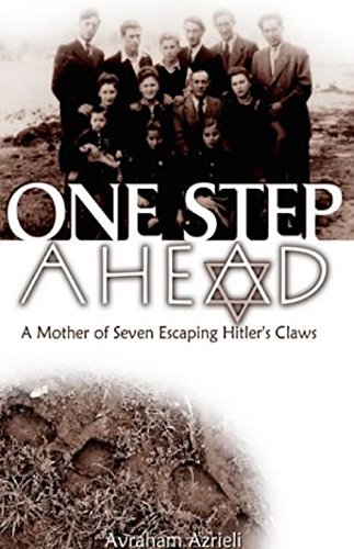 One Step Ahead - A Mother of Seven Escaping Hitler's Claws: Based on a True Story