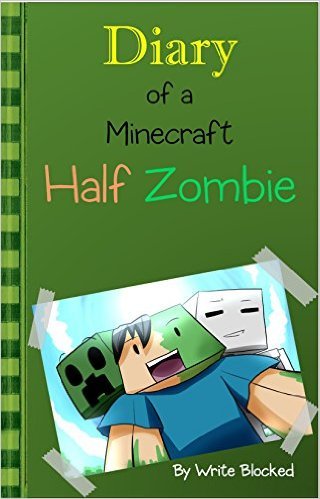 Diary of a Minecraft Half Zombie